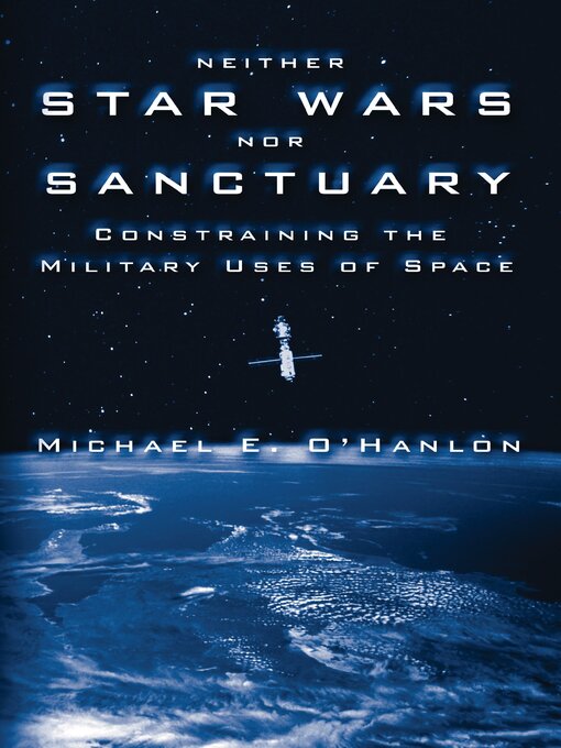 Title details for Neither Star Wars nor Sanctuary by Michael E. O'Hanlon - Available